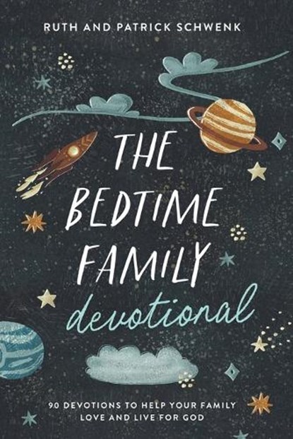 The Bedtime Family Devotional, Ruth Schwenk ; Patrick Schwenk - Paperback - 9780764242403