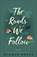 The Roads We Follow, Nicole Deese - Gebonden - 9780764242762