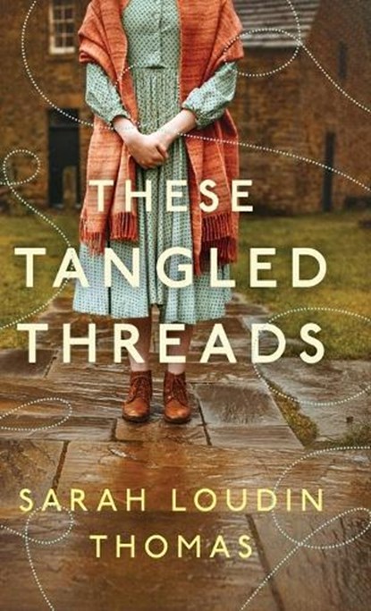These Tangled Threads, Sarah Loudin Thomas - Gebonden - 9780764242861