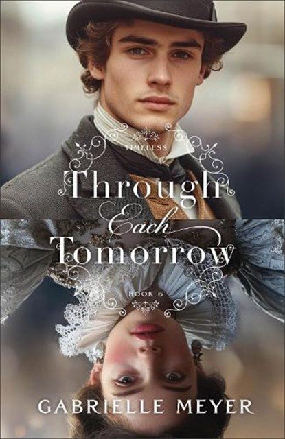 Through Each Tomorrow, Gabrielle Meyer - Paperback - 9780764243028