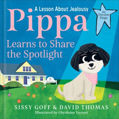 Pippa Learns to Share the Spotlight, Sissy Goff ; David Thomas - Gebonden - 9780764243479