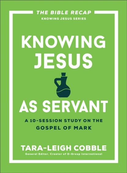 Knowing Jesus as Servant, Tara-Leigh Cobble - Paperback - 9780764243578