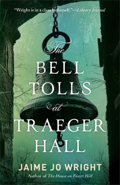The Bell Tolls at Traeger Hall, Jaime Jo Wright - Paperback - 9780764243806