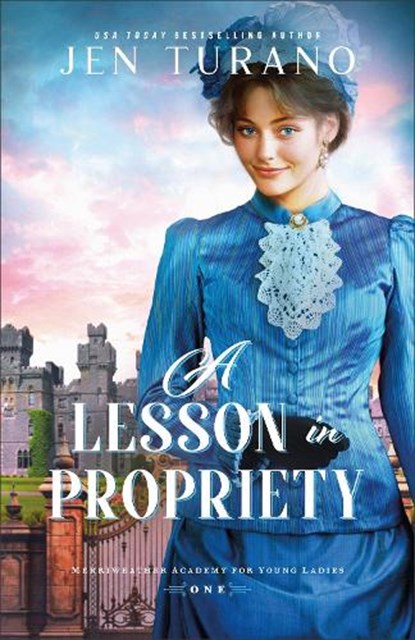 A Lesson in Propriety, Jen Turano - Paperback - 9780764243851