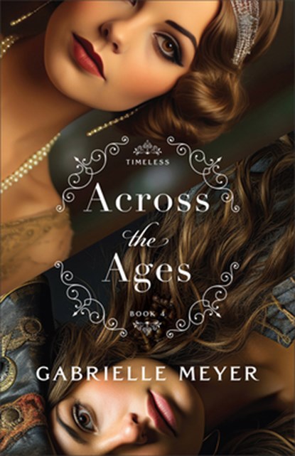 Across the Ages, Gabrielle Meyer - Gebonden - 9780764244216