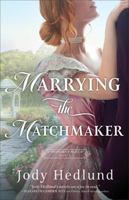 Marrying the Matchmaker, Jody Hedlund - Paperback - 9780764244377