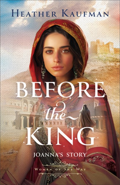 Before the King: Joanna's Story, Heather Kaufman - Gebonden - 9780764244551