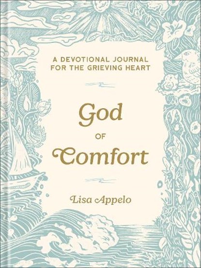 God of Comfort: A Devotional Journal for the Grieving Heart, Lisa Appelo - Gebonden - 9780764246036