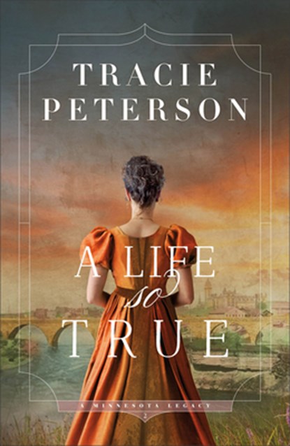 A Life So True, Tracie Peterson - Gebonden - 9780764246487