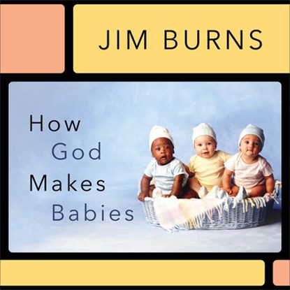 How God Makes Babies, Jim Burns - Paperback - 9780764247200