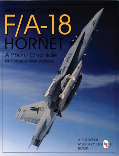 Mcdonnell-Douglas F/A-18 Hornet, Bill Holder ; Mike Wallace - Paperback - 9780764302435