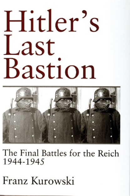 Hitler's Last Bastion, Franz Kurowski - Gebonden - 9780764305481