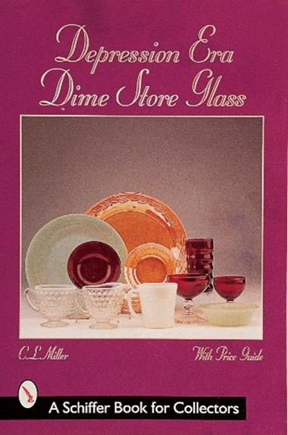 Depression Era Dime Store Glass, C.L. Miller - Paperback - 9780764306655