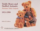 Teddy Bears and Stuffed Animals: Hermann Teddy Originals, 1913-1998 | Milton R. Friedberg | 