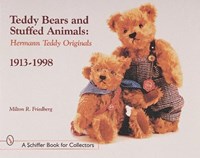 Teddy Bears and Stuffed Animals: Hermann Teddy Originals, 1913-1998 | Milton R. Friedberg | 