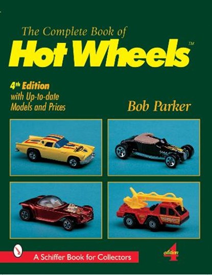 The Complete Book of Hot Wheels®, Bob Parker - Paperback - 9780764310836