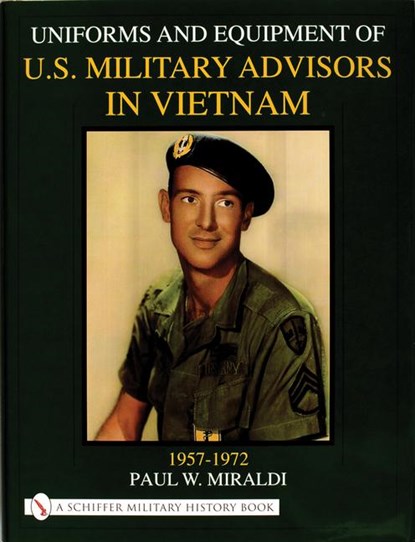 Uniforms & Equipment of U.S. Military Advisors in Vietnam, Paul Miraldi - Gebonden - 9780764311833