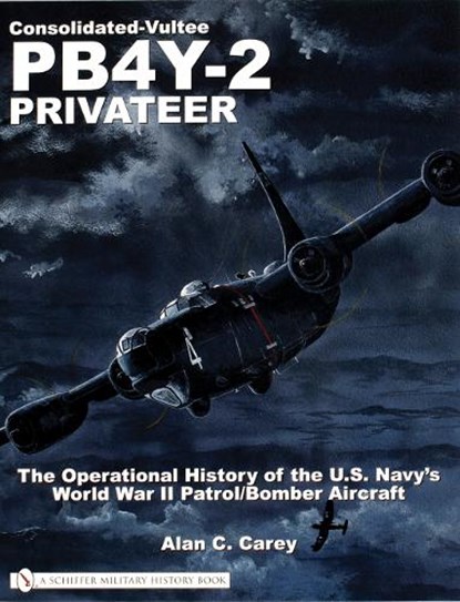 Consolidated-Vultee PB4Y-2 Privateer, Alan C. Carey - Paperback - 9780764321665