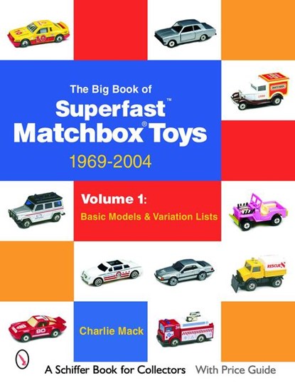 The Big Book of Matchbox Superfast Toys: 1969-2004, Charlie Mack - Paperback - 9780764323218