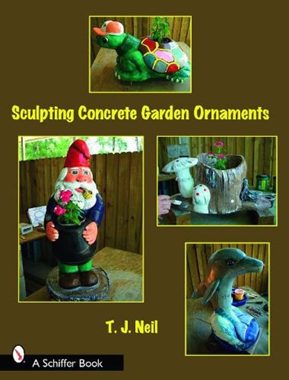 Sculpting Concrete Garden Ornaments, T.J. Neil - Paperback - 9780764328756