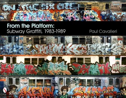 From the Platform: Subway Graffiti, 1983-1989, Paul Cavalieri - Gebonden - 9780764337239
