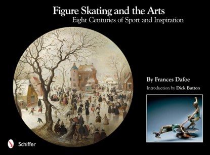 Figure Skating and the Arts, Frances Dafoe - Gebonden - 9780764338038
