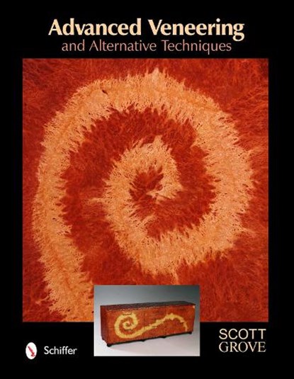 Advanced Veneering and Alternative Techniques, Scott Grove - Gebonden - 9780764338465
