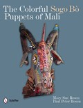 Colorful Sogo B? Puppets of Mali | Mary Sue Rosen | 