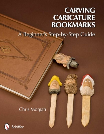 Carving Caricature Bookmarks, Chris Morgan - Paperback - 9780764340833
