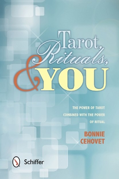 Tarot, Rituals & You, Bonnie Cehovet - Paperback - 9780764343186