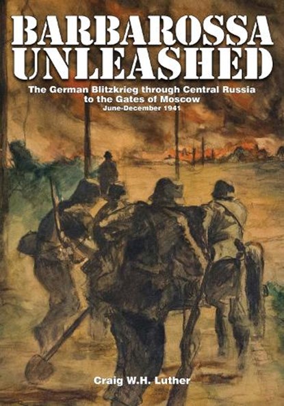 Barbarossa Unleashed, Craig W.H. Luther - Gebonden - 9780764343766