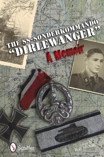 The SS-Sonderkommando "Dirlewanger": A Memoir, Rolf Michaelis - Gebonden - 9780764344794