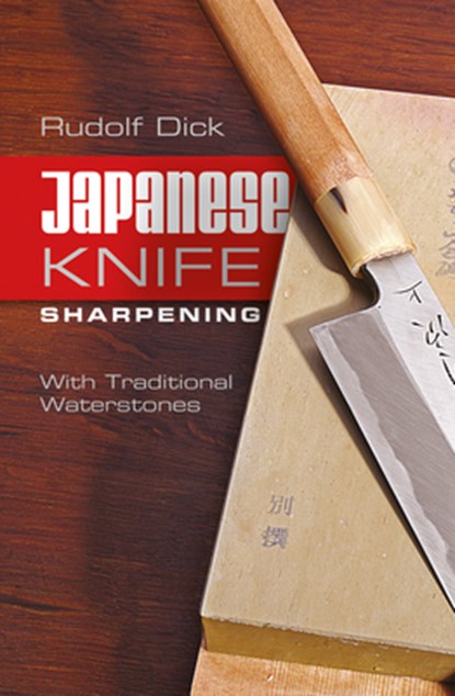 Japanese Knife Sharpening, Rudolf Dick - Gebonden - 9780764346804