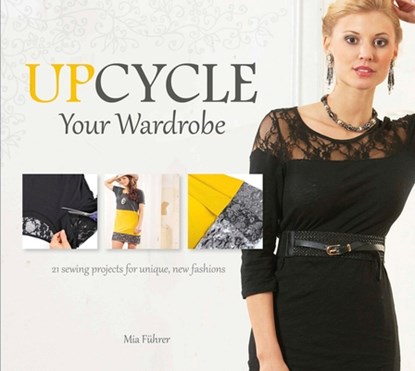 Upcycle Your Wardrobe, Mia Fuhrer - Gebonden - 9780764348495