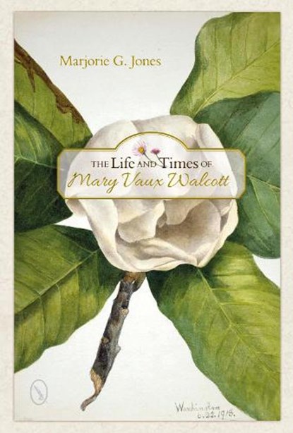 Life and Times of Mary Vaux Walcott, Marjorie G. Jones - Gebonden - 9780764349720