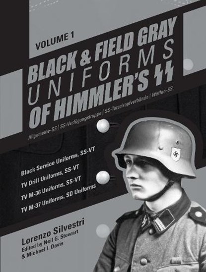 Black and Field Gray Uniforms of Himmler's SS: Allgemeine-SS SS Verfugungstruppe SS Totenkopfverbande Waffen SS, Vol. 1, Lorenzo Silvestri - Gebonden - 9780764351563