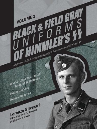 Black and Field Gray Uniforms of Himmler’s SS: Allgemeine-SS • SS-Verfugungstruppe • SS-Totenkopfverbande • Waffen-SS Vol. 2, Lorenzo Silvestri - Gebonden - 9780764351570
