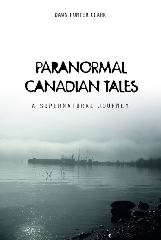 Paranormal Canadian Tales: A Supernatural Journey