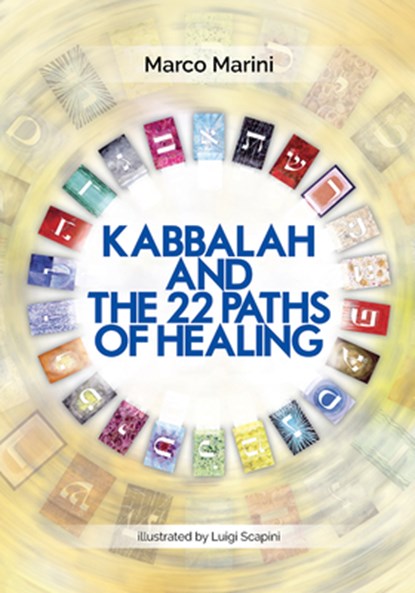 Kabbalah and the 22 Paths of Healing, Marco Marini - Paperback - 9780764352416