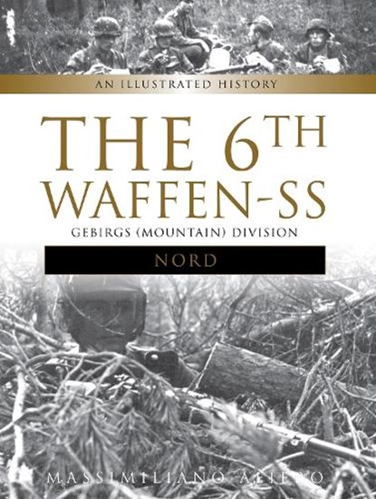 The 6th Waffen-SS Gebirgs (Mountain) Division "Nord", Massimiliano Afiero - Gebonden - 9780764353277