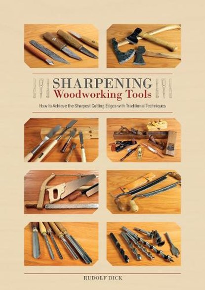 Sharpening Woodworking Tools, Rudolf Dick - Gebonden - 9780764353499