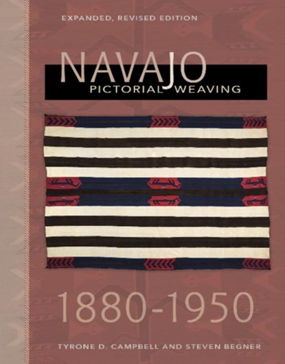 Navajo Pictorial Weaving, 1860–1950, Tyrone D. Campbell ; Steven Begner - Gebonden - 9780764355844