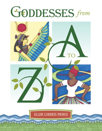 Goddesses from A to Z, Ellen Lorenzi-Prince - Gebonden - 9780764357961