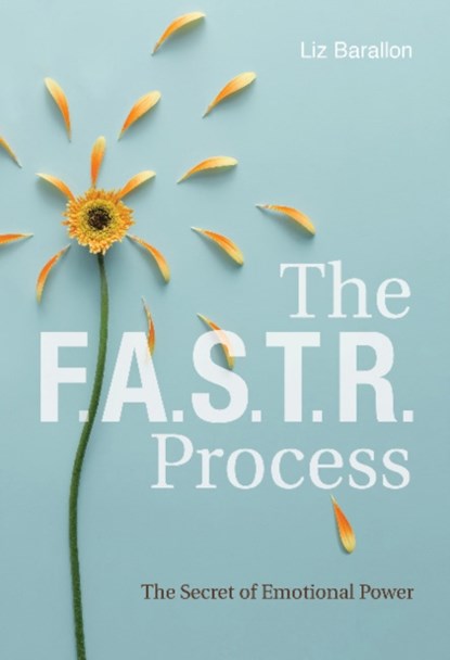 The F.A.S.T.R. Process, Liz Barallon - Gebonden - 9780764358517
