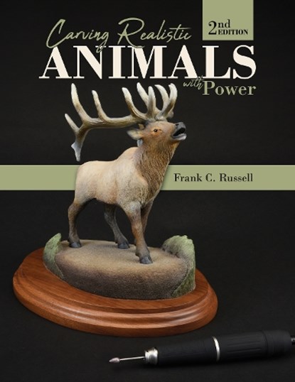 Carving Realistic Animals with Power, 2nd Edition, Frank C. Russell - Paperback - 9780764358722