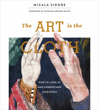 The Art Is the Cloth, Micala Sidore - Gebonden - 9780764359927
