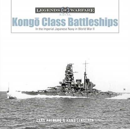 Kongo-Class Battleships, Lars Ahlberg ; Hans Lengerer - Gebonden - 9780764361678