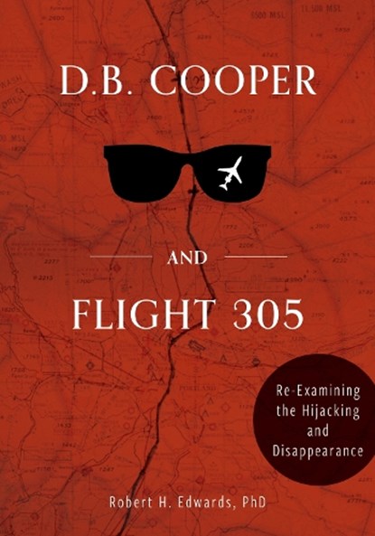 D. B. Cooper and Flight 305, Robert H. Edwards - Gebonden - 9780764362569