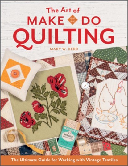 The Art of Make-Do Quilting, Mary W. Kerr - Gebonden - 9780764363139