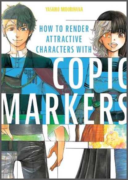 How to Render Attractive Characters with COPIC Markers, Yasaiko Midorihana - Paperback - 9780764364204